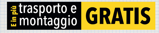 Trasporto e montaggio gratis